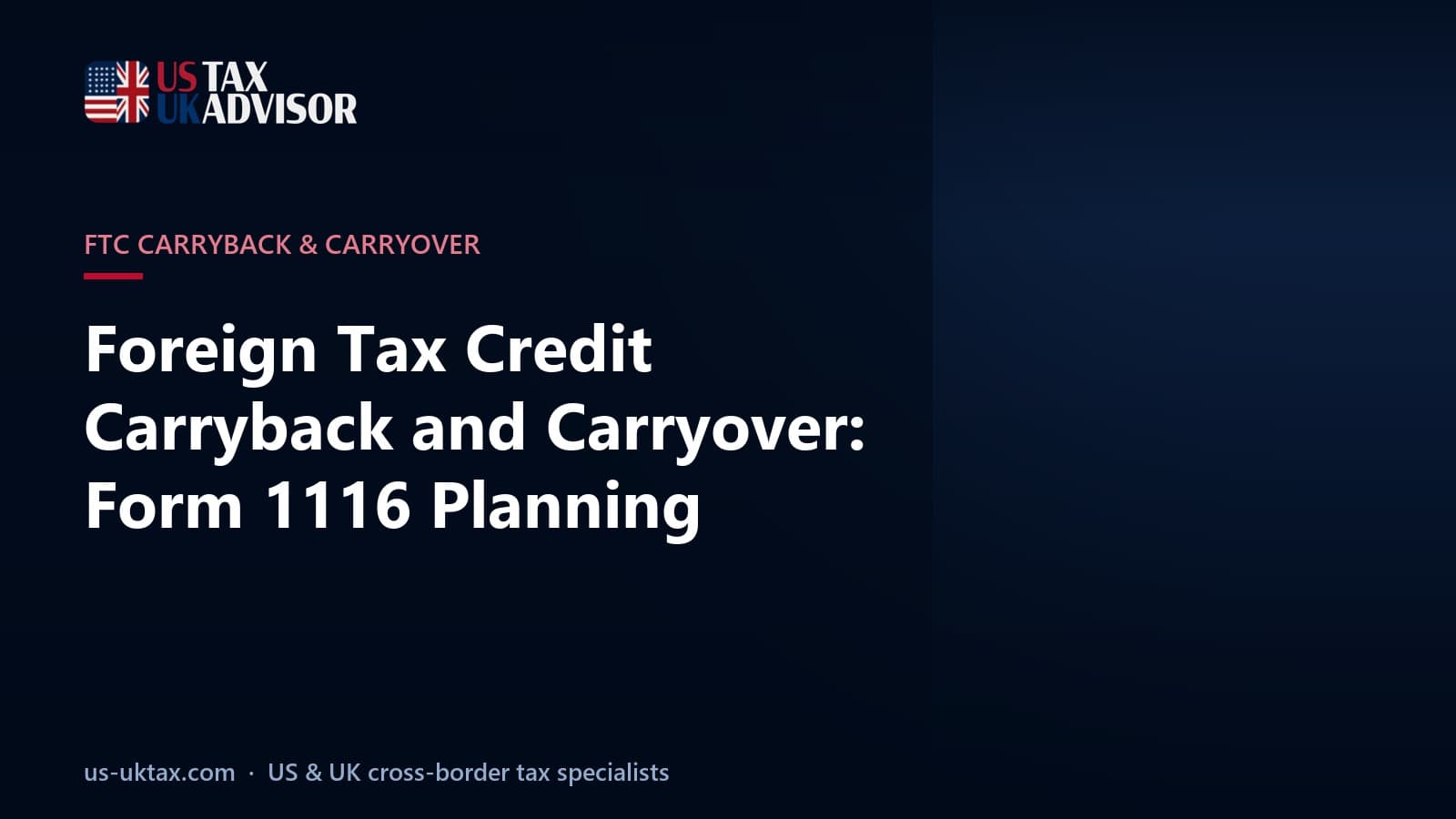 Foreign Tax Credit Carryback and Carryover: Form 1116 Planning