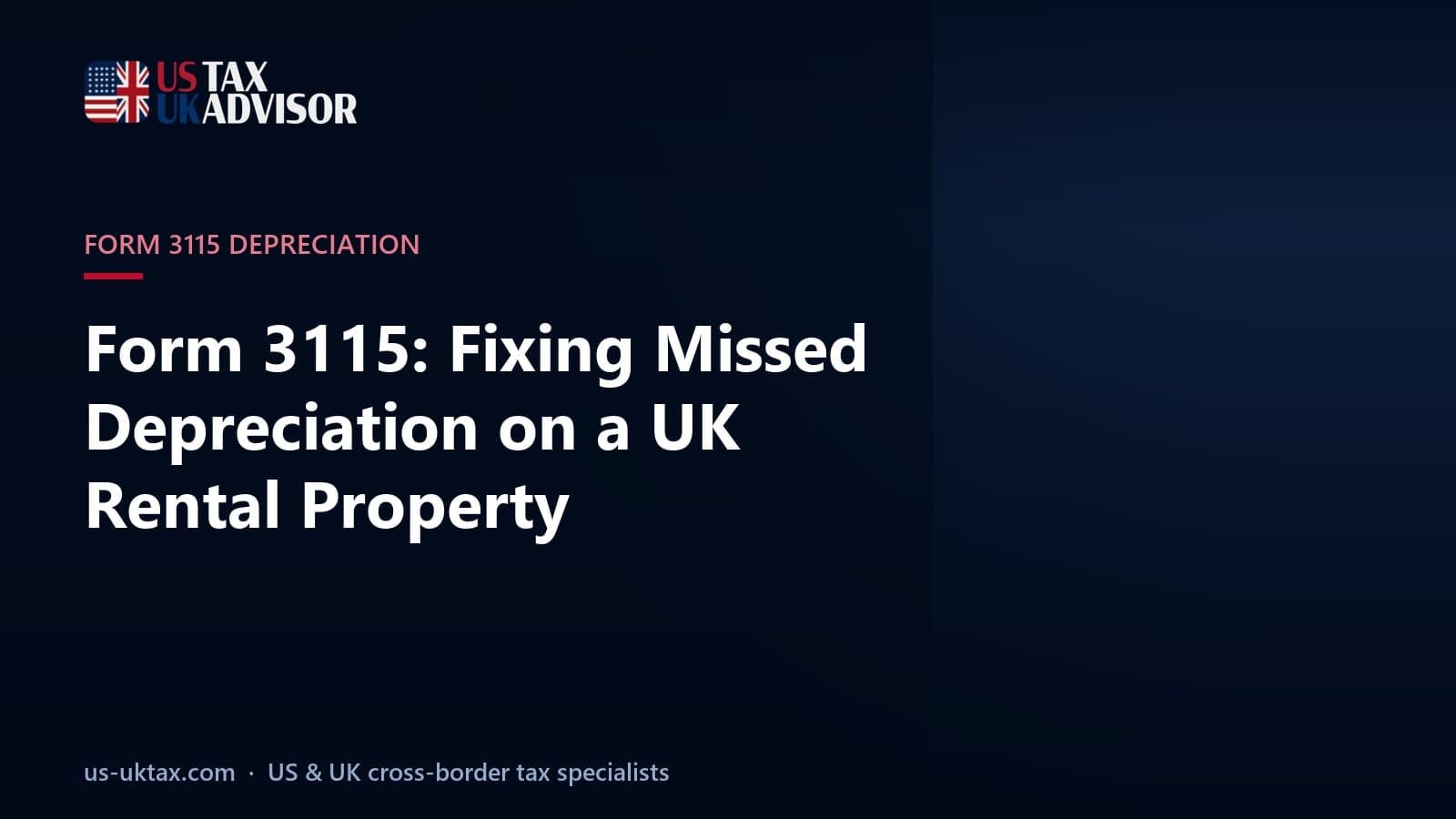 Form 3115: Fixing Missed Depreciation on a UK Rental Property
