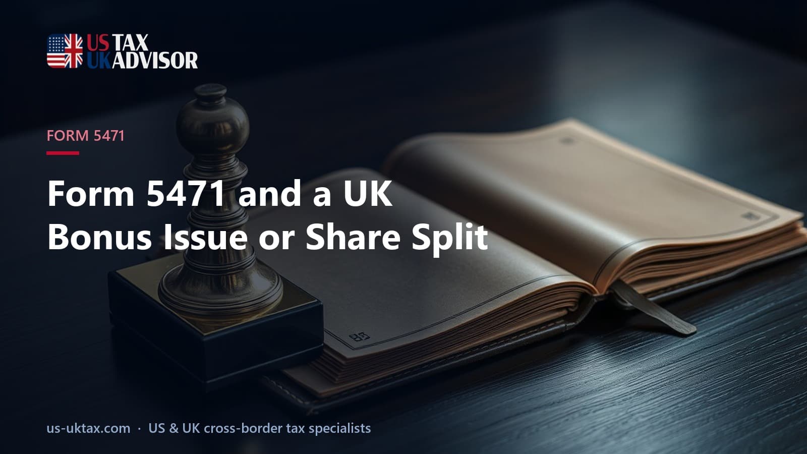 Form 5471 and a UK Bonus Issue or Share Split