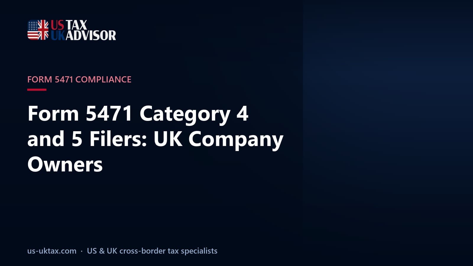 Form 5471 Category 4 and 5 Filers: UK Company Owners