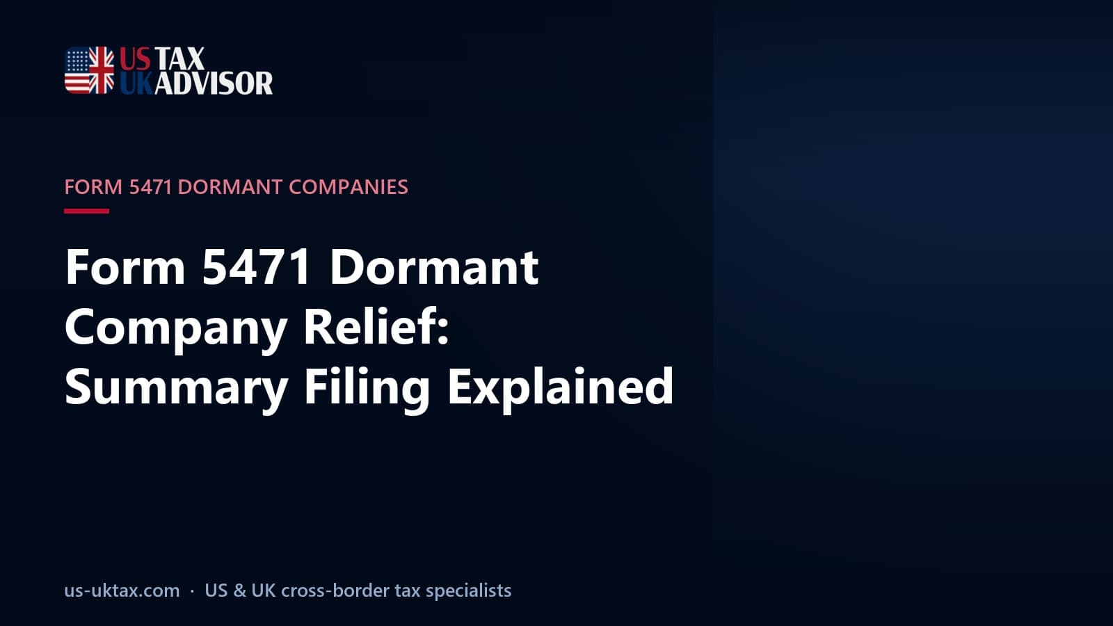 Form 5471 Dormant Company Relief: Summary Filing Explained