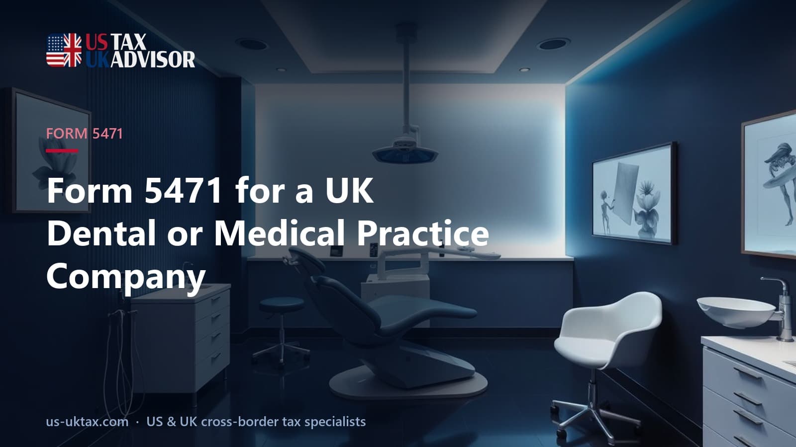 Form 5471 for a UK Dental or Medical Practice Company