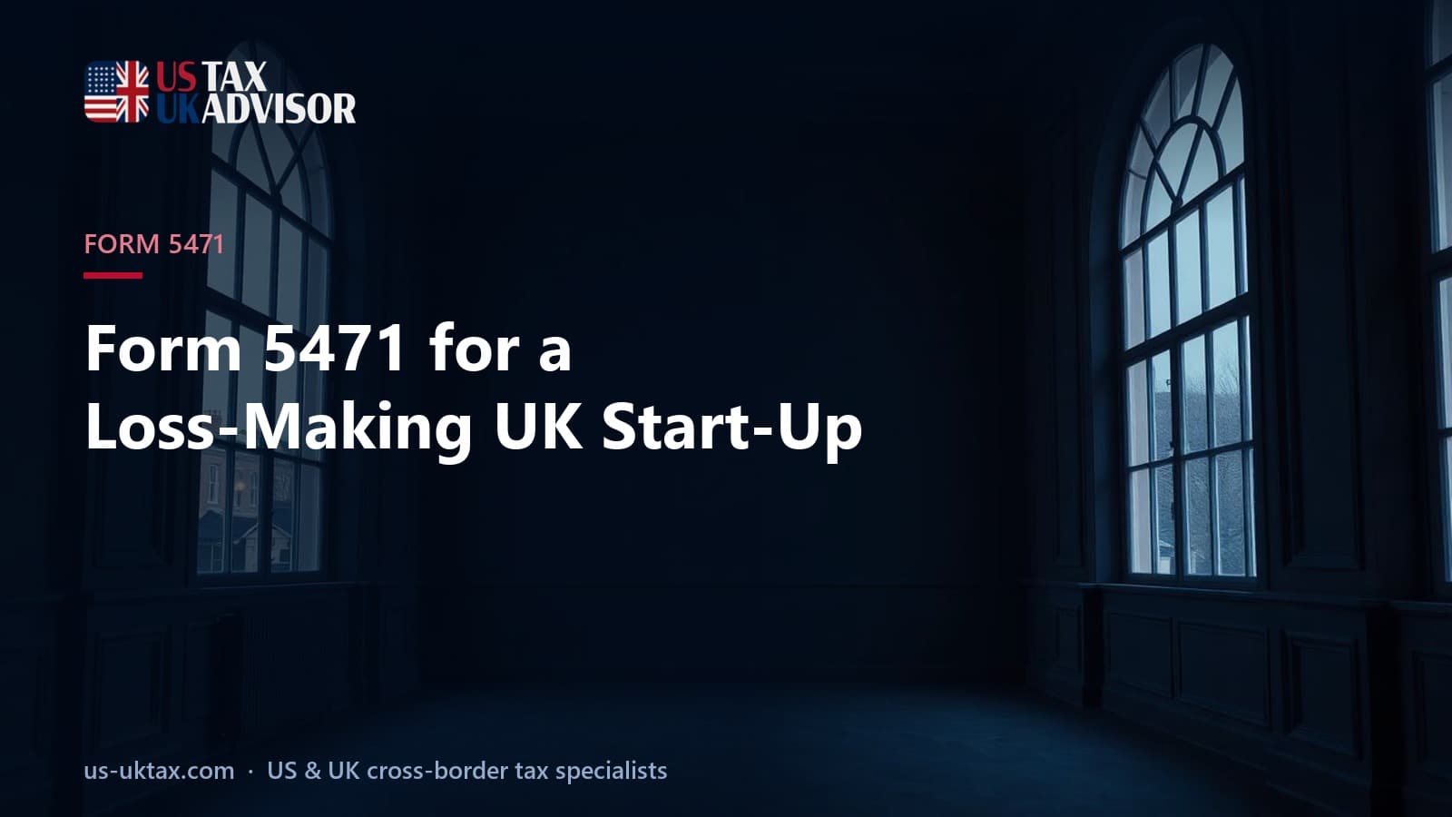 Form 5471 for a Loss-Making UK Start-Up