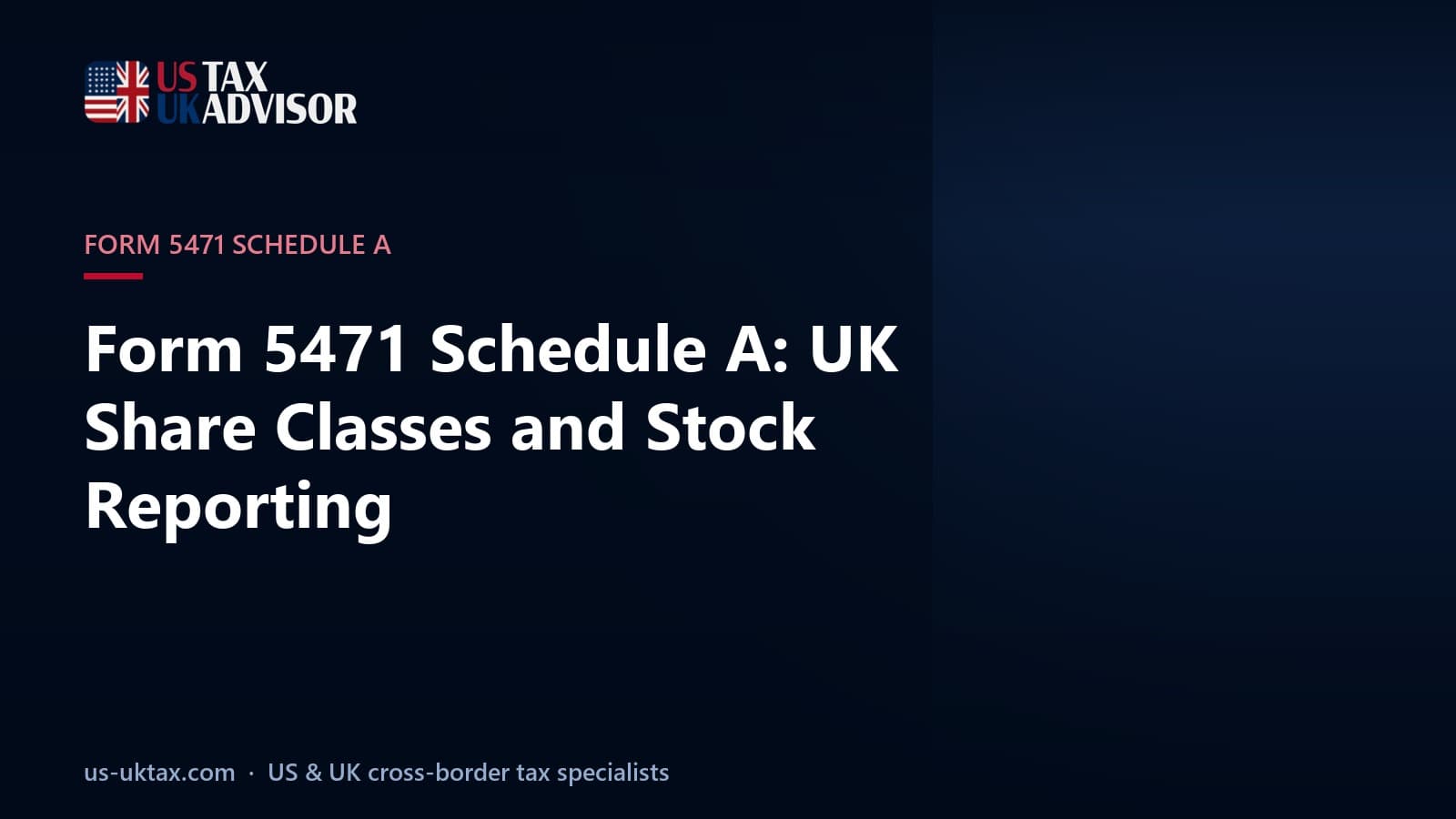Form 5471 Schedule A: UK Share Classes and Stock Reporting