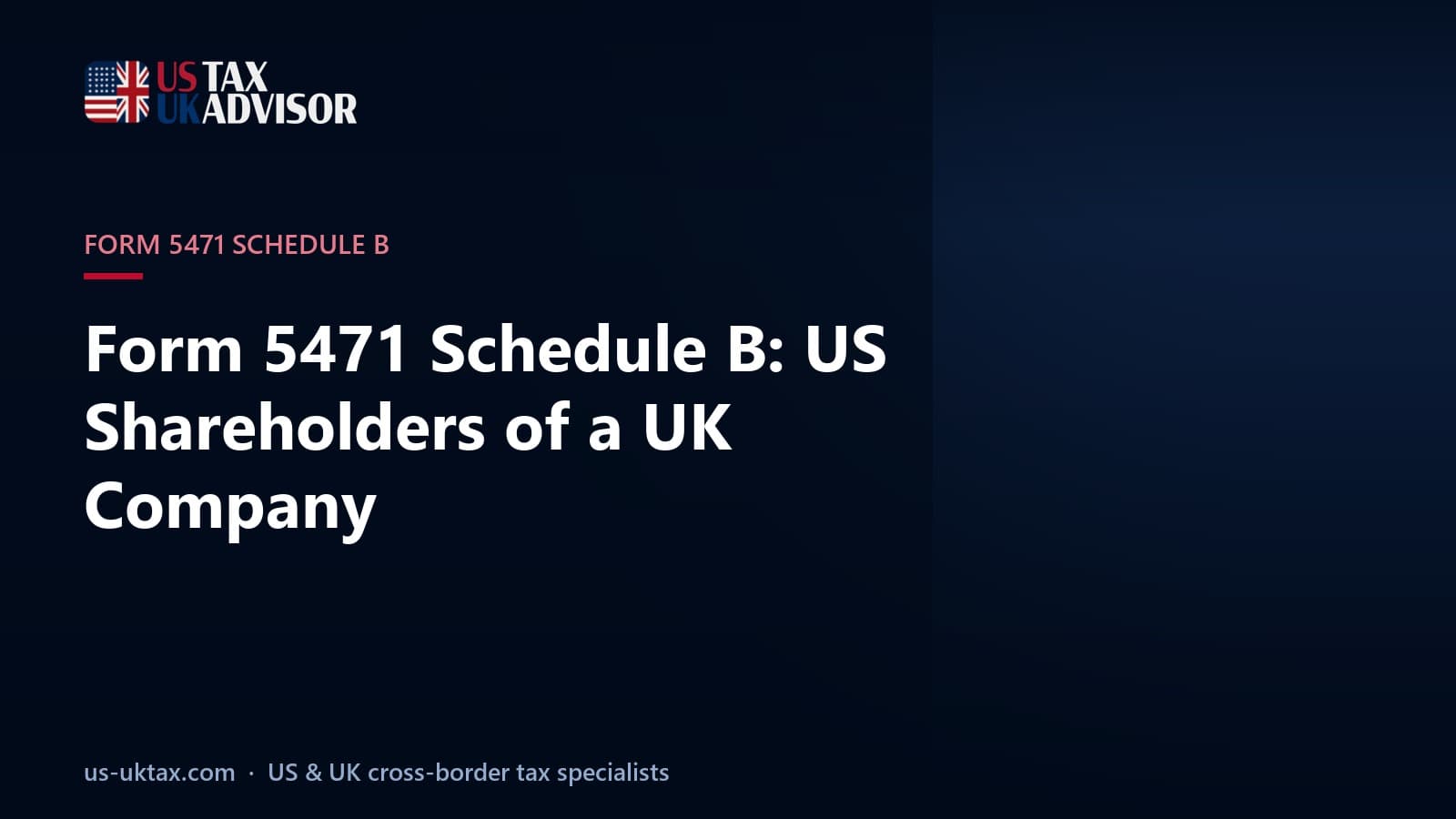 Form 5471 Schedule B: US Shareholders of a UK Company