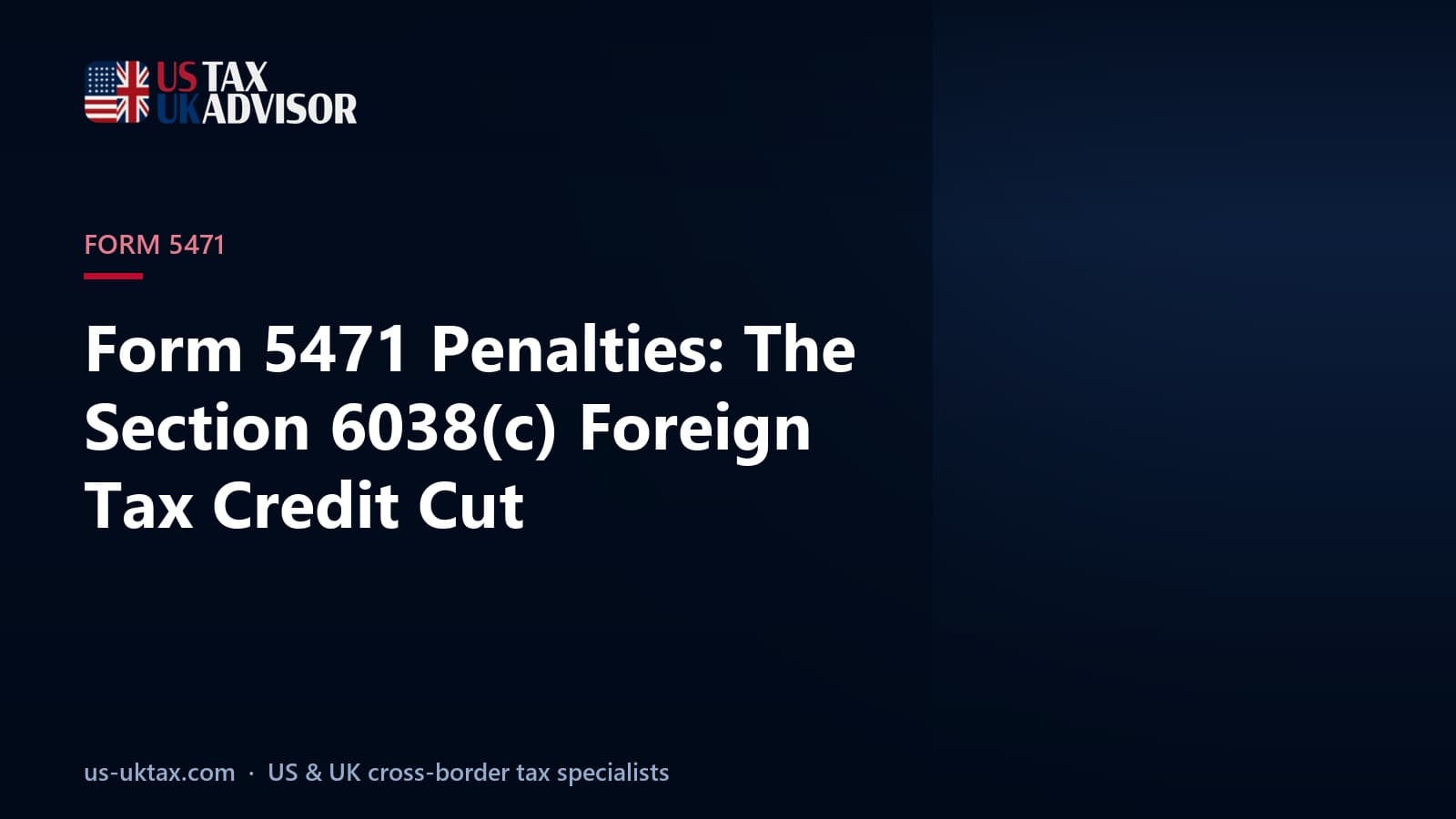 Form 5471 Penalties: The Section 6038(c) Foreign Tax Credit Cut