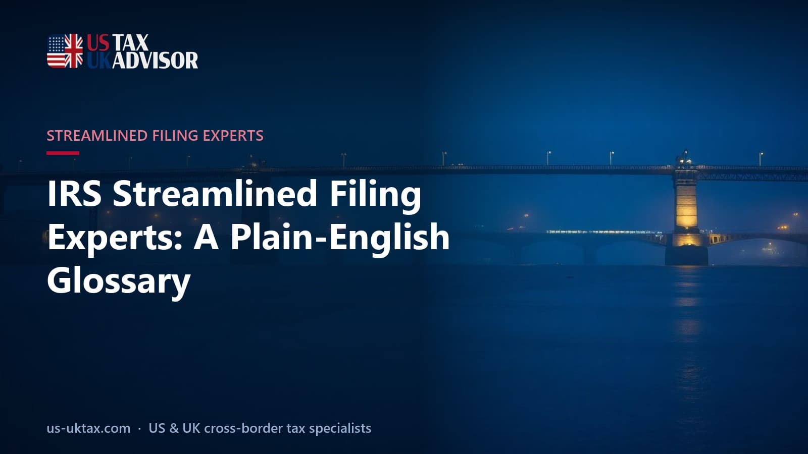 IRS Streamlined Filing Experts: A Plain-English Glossary