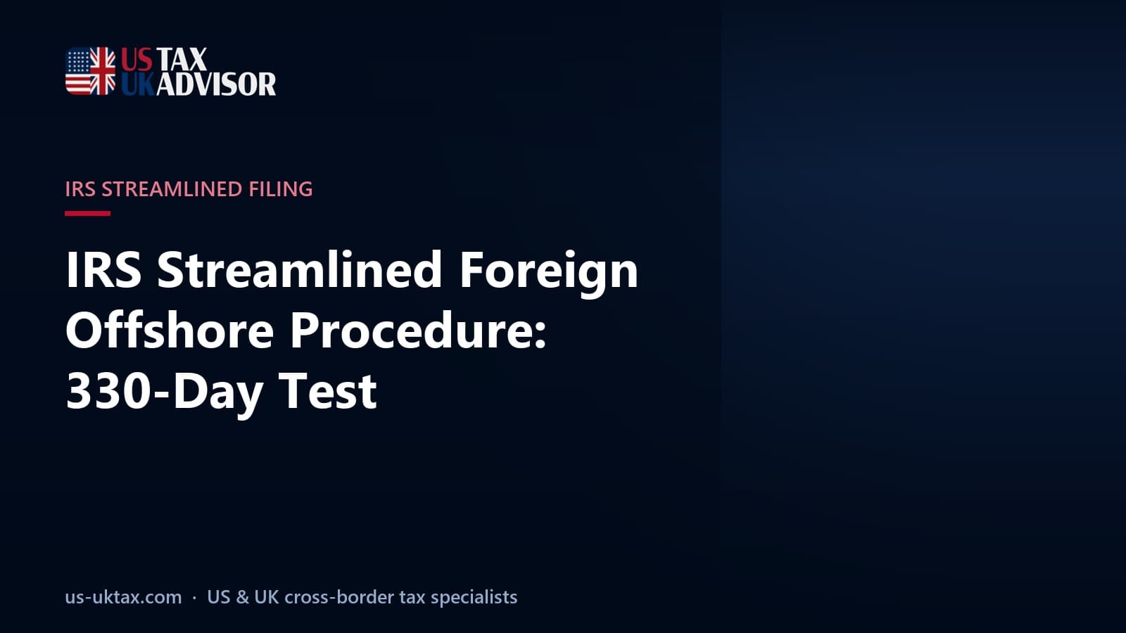 IRS Streamlined Foreign Offshore Procedure: 330-Day Test