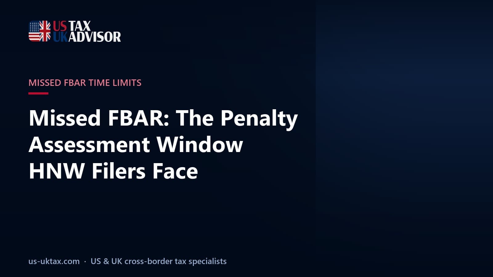 Missed FBAR: The Penalty Assessment Window HNW Filers Face