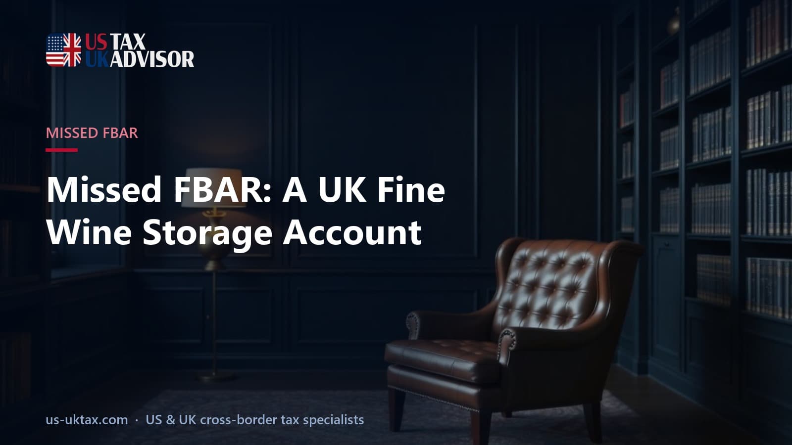 Missed FBAR: A UK Fine Wine Storage Account