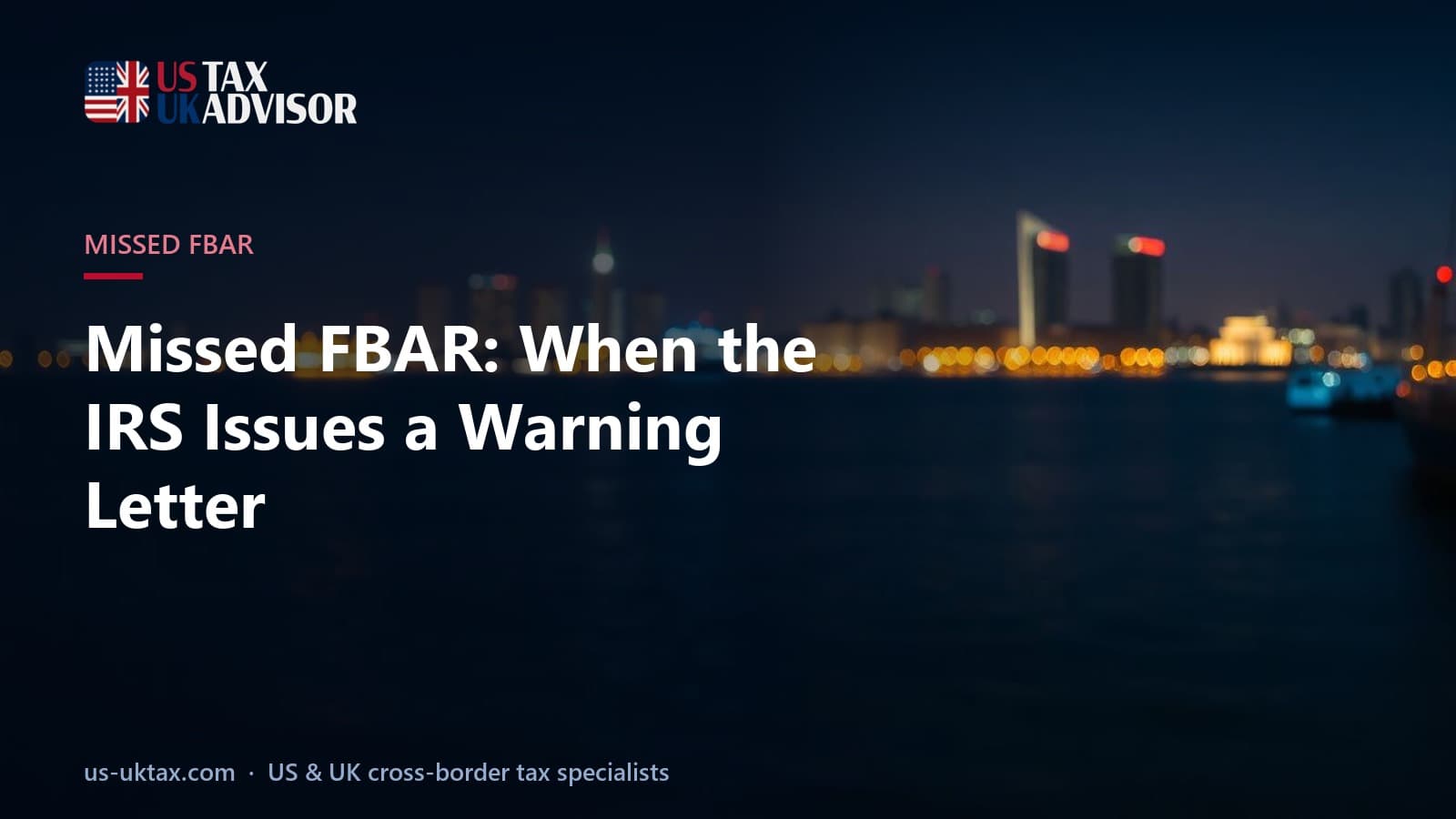 Missed FBAR: When the IRS Issues a Warning Letter