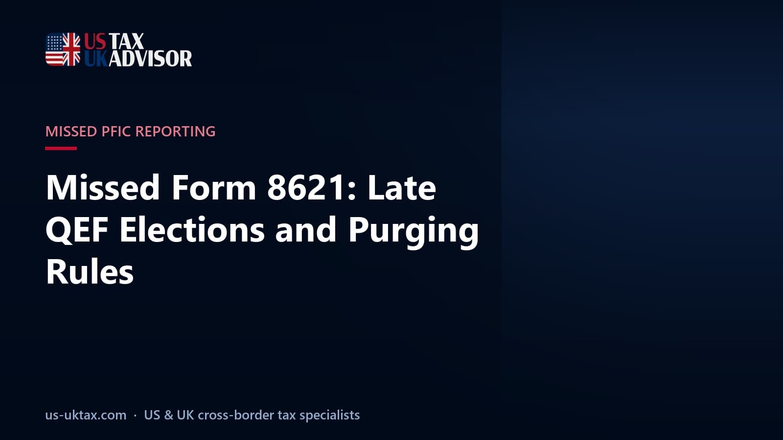 Missed Form 8621: Late QEF Elections and Purging Rules