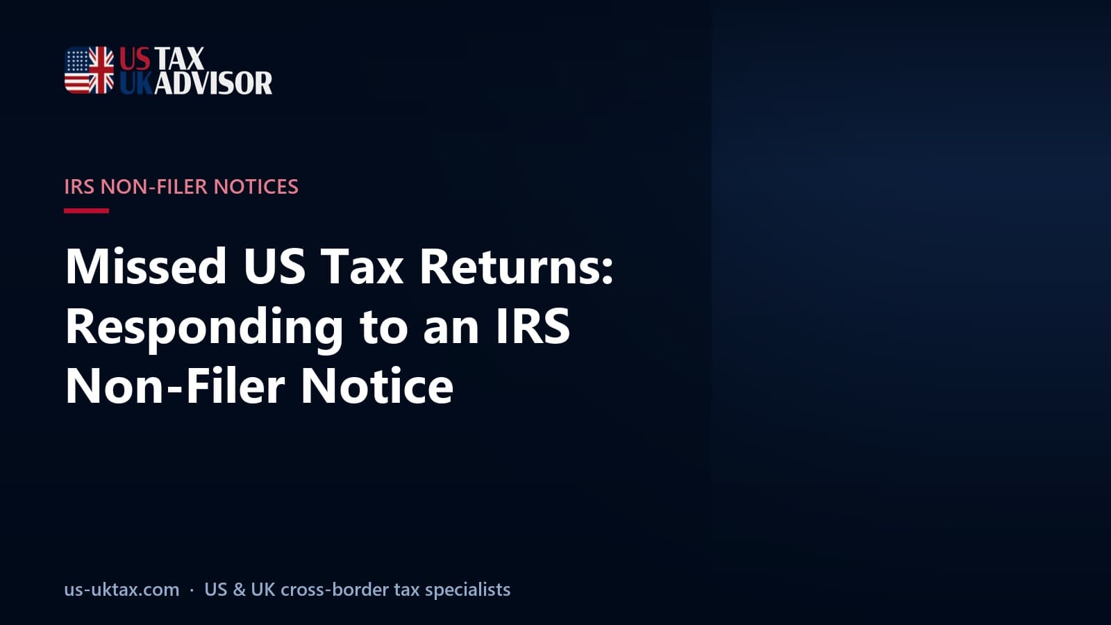 Missed US Tax Returns: Responding to an IRS Non-Filer Notice