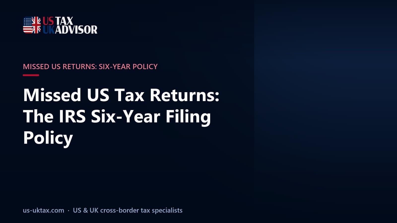 Missed US Tax Returns: The IRS Six-Year Filing Policy
