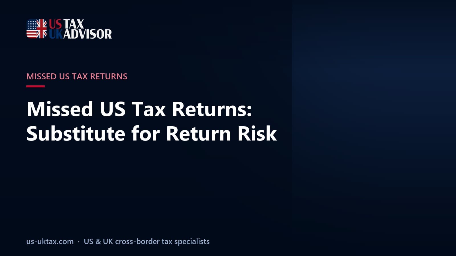 Missed US Tax Returns: Substitute for Return Risk
