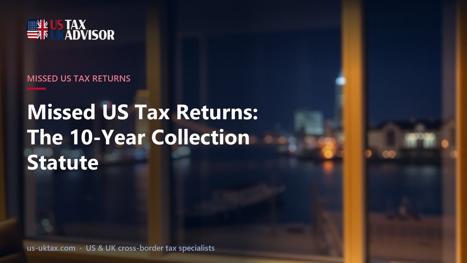 Missed US Tax Returns: The 10-Year Collection Statute