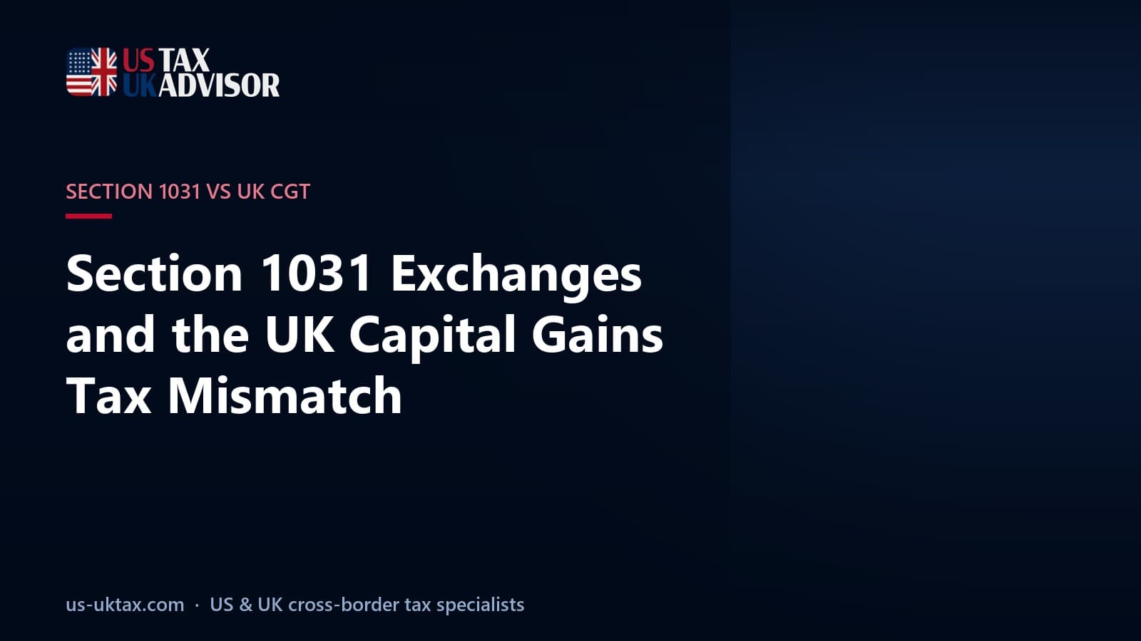 Section 1031 Exchanges and the UK Capital Gains Tax Mismatch