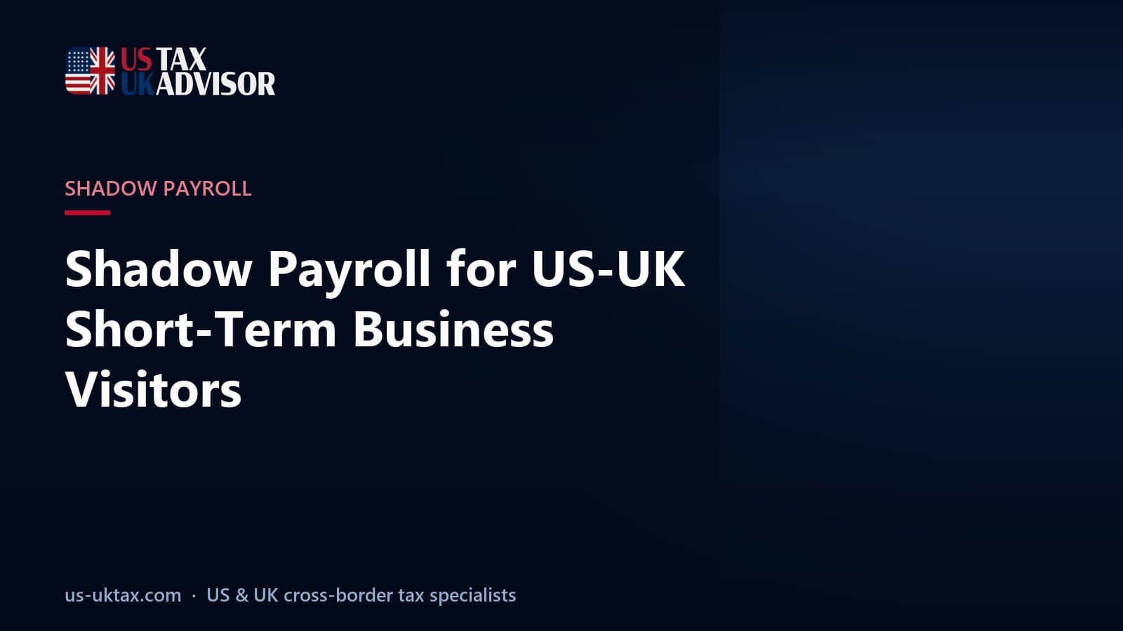 Shadow Payroll for US-UK Short-Term Business Visitors