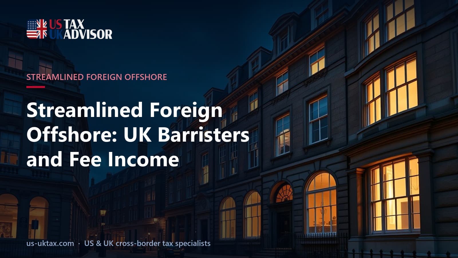 Streamlined Foreign Offshore: UK Barristers and Fee Income
