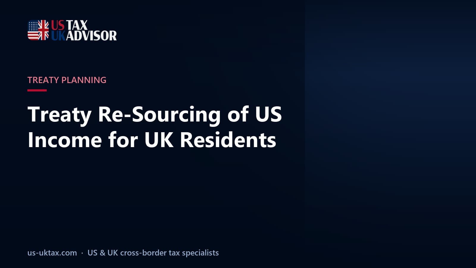 Treaty Re-Sourcing of US Income for UK Residents
