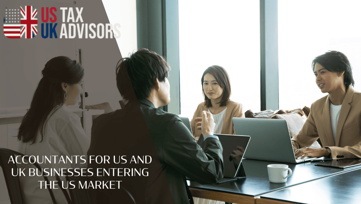 Accountants for US and UK Businesses Entering the US Market