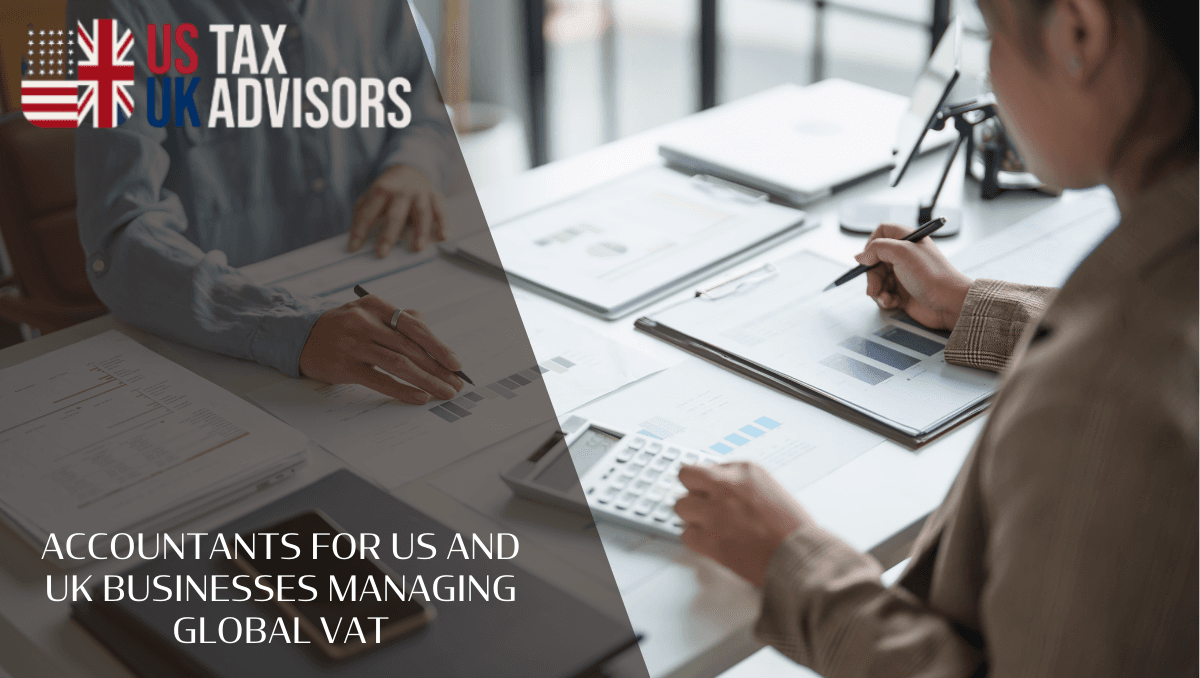 Accountants for US and UK Businesses Managing Global VAT