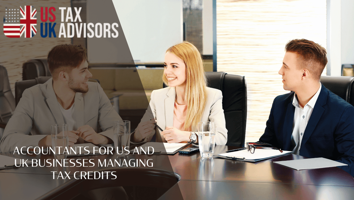 Accountants for US and UK Businesses Managing Tax Credits
