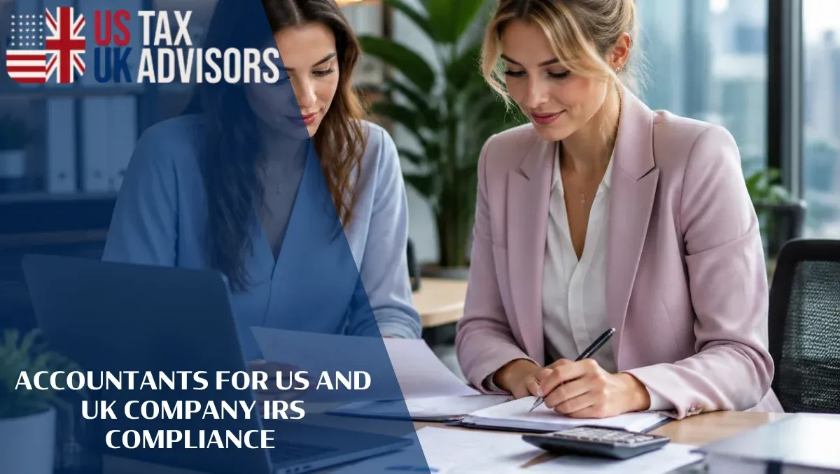 Accountants for US and UK Company IRS Compliance |