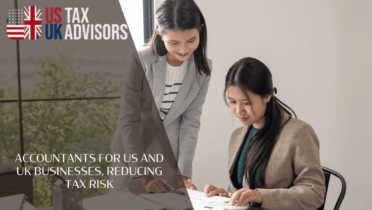 Accountants for US and UK businesses, reducing tax risk
