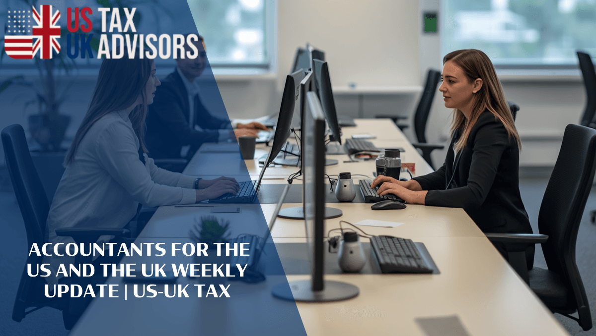 Accountants for the US and the UK Weekly Update |