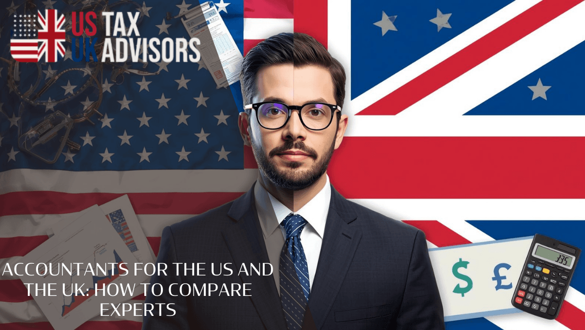 Accountants for the US and the UK: How to Compare Experts