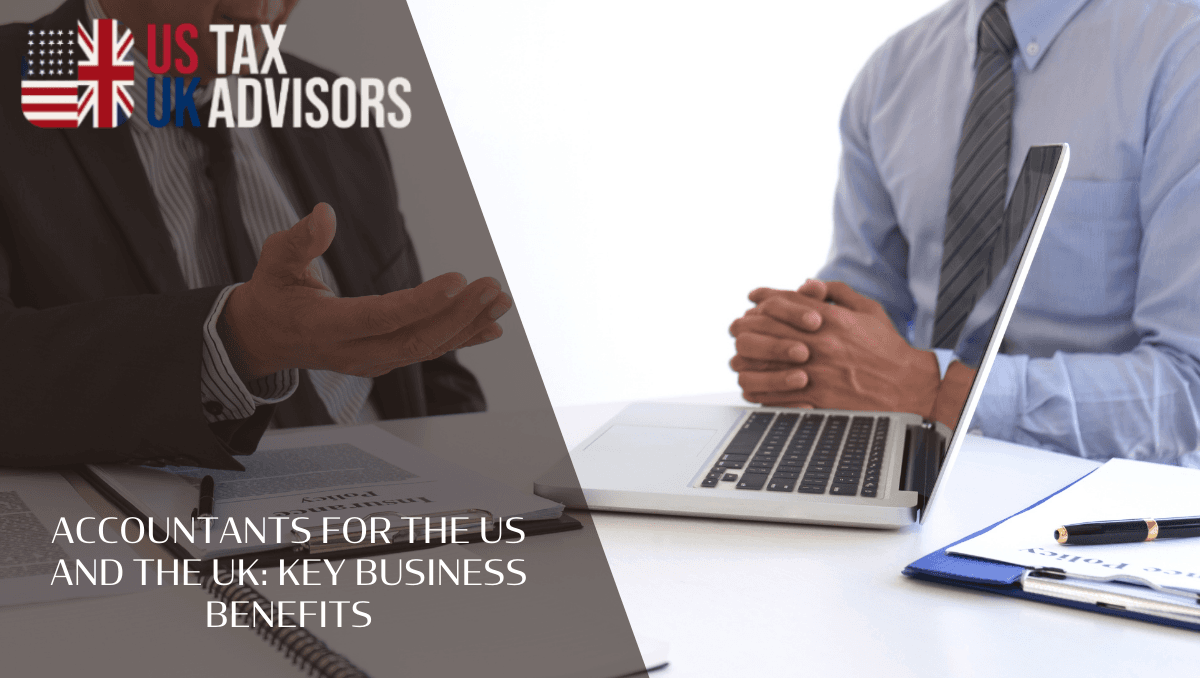 Accountants for the US and the UK: Key Business Benefits