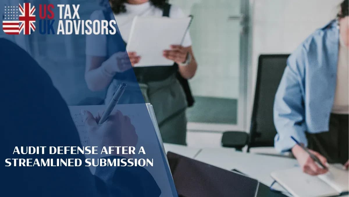 Audit Defense After a Streamlined Submission |