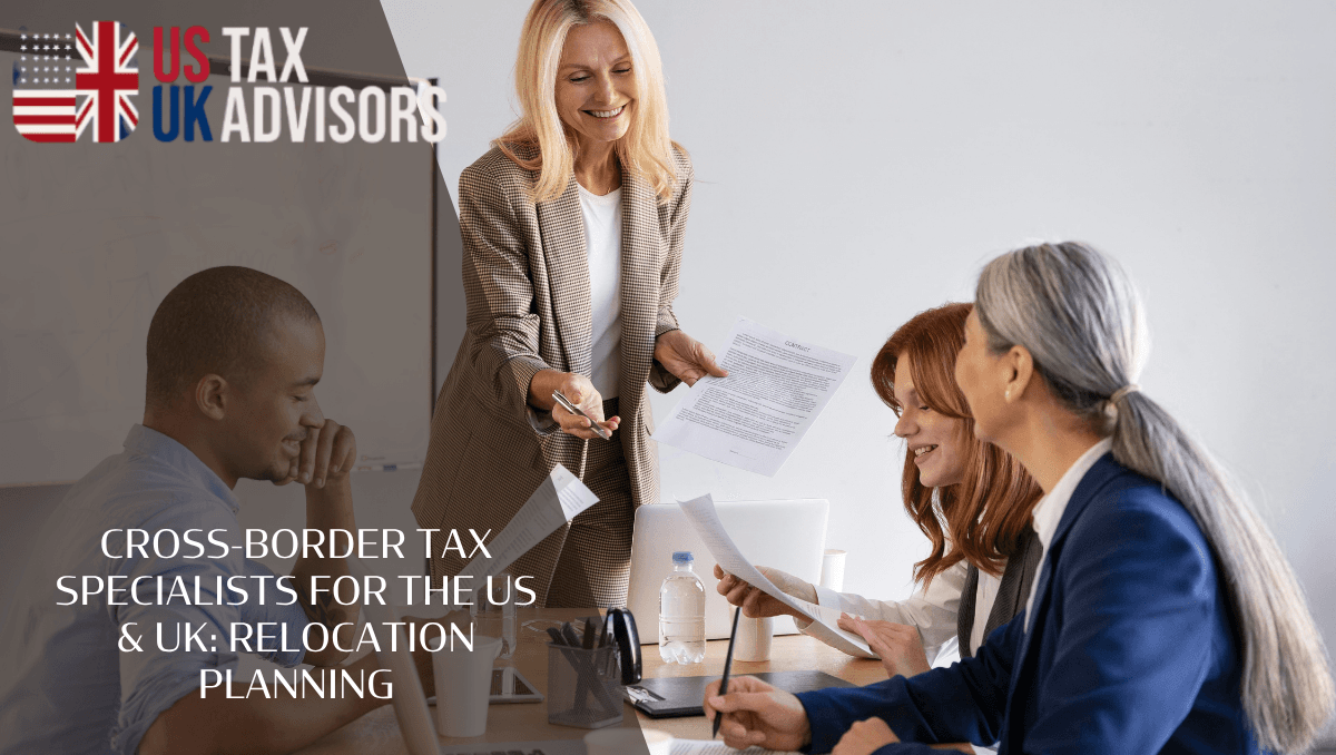 Cross-border tax specialists for the US & UK: Relocation planning