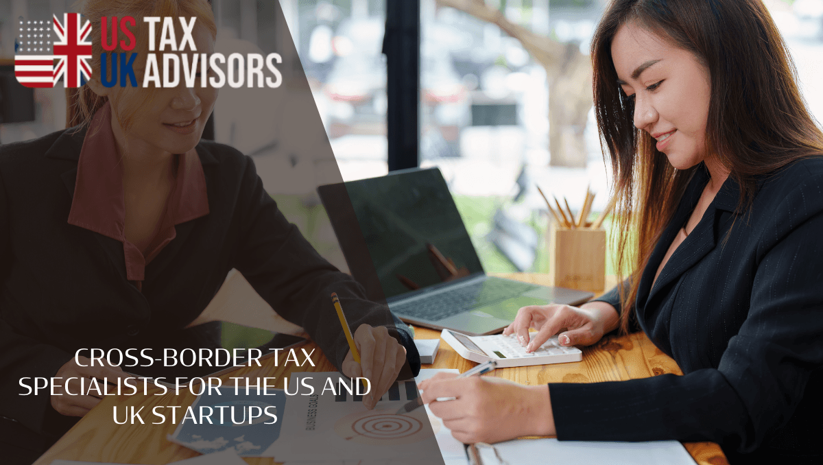 Cross-border tax specialists for the US and UK startups