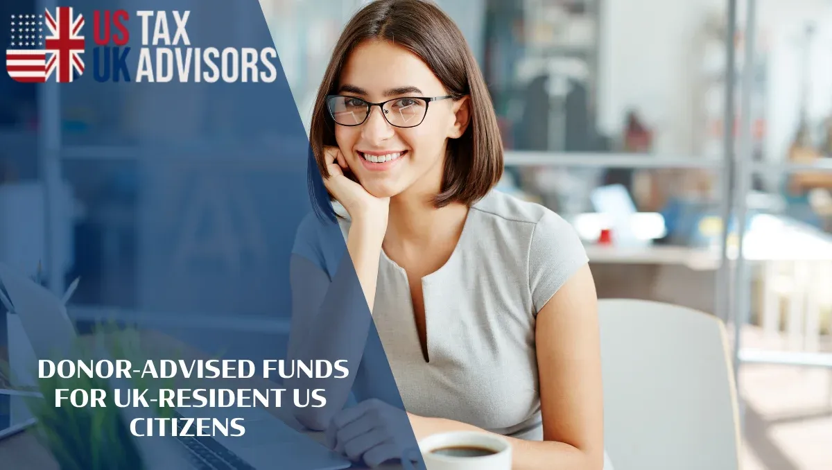 Donor-Advised Funds for UK-Resident US Citizens |