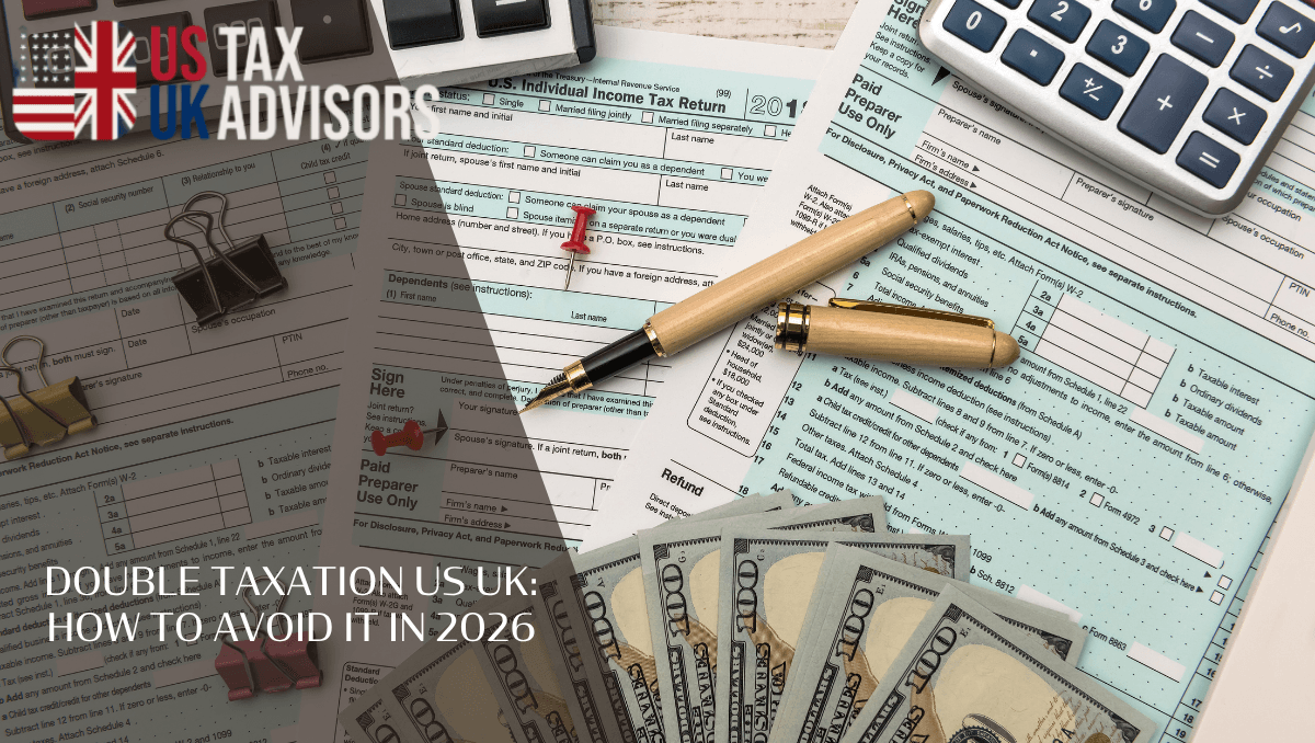 Double taxation US UK: How to Avoid It in 2026