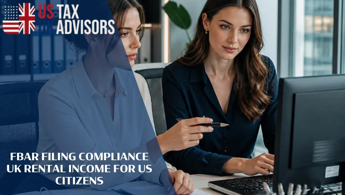 FBAR Filing Compliance UK Rental Income for US Citizens |