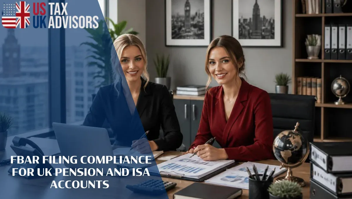 FBAR Filing Compliance for UK Pension and ISA Accounts |