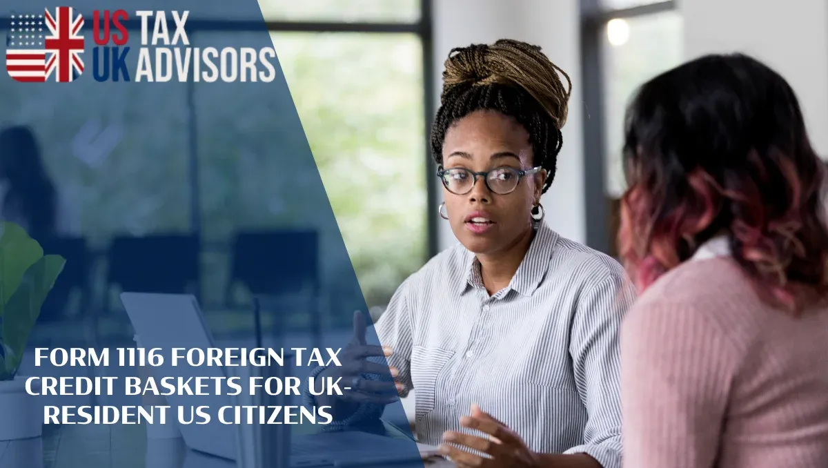 Form 1116 Foreign Tax Credit Baskets for UK-Resident US Citizens |