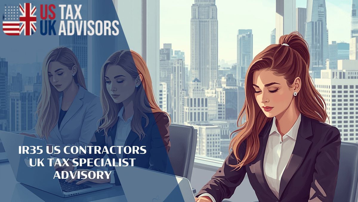 IR35 US Contractors UK Tax Specialist Advisory |