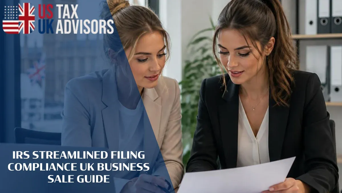 IRS Streamlined Filing Compliance UK Business Sale Guide |