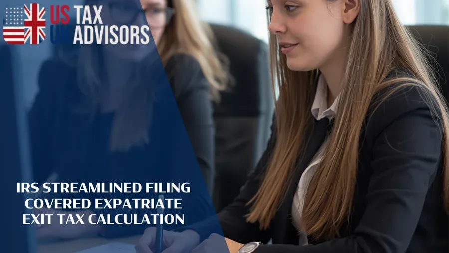 IRS Streamlined Filing Covered Expatriate Exit Tax Calculation |
