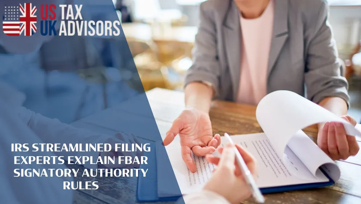 IRS Streamlined Filing Experts Explain FBAR Signatory Authority Rules |