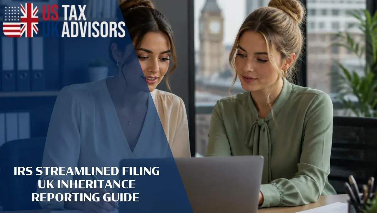 IRS Streamlined Filing UK Inheritance Reporting Guide |