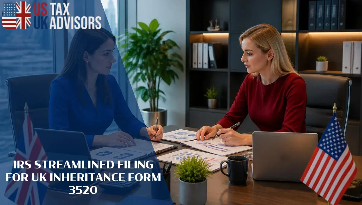 IRS Streamlined Filing for UK Inheritance Form 3520