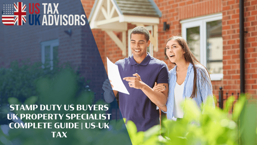 Stamp Duty US Buyers UK Property Specialist Complete Guide |