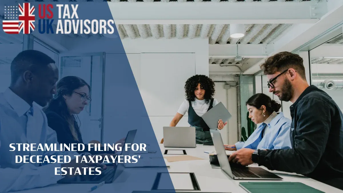Streamlined Filing for Deceased Taxpayers' Estates |