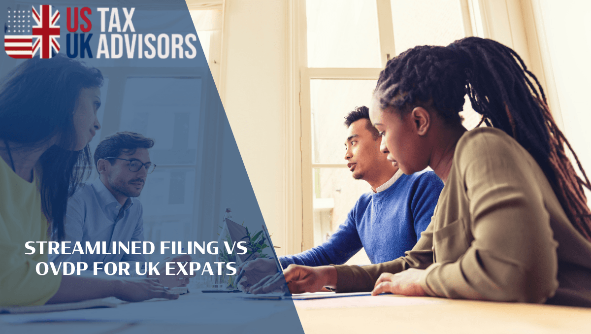 Streamlined Filing vs OVDP for UK Expats