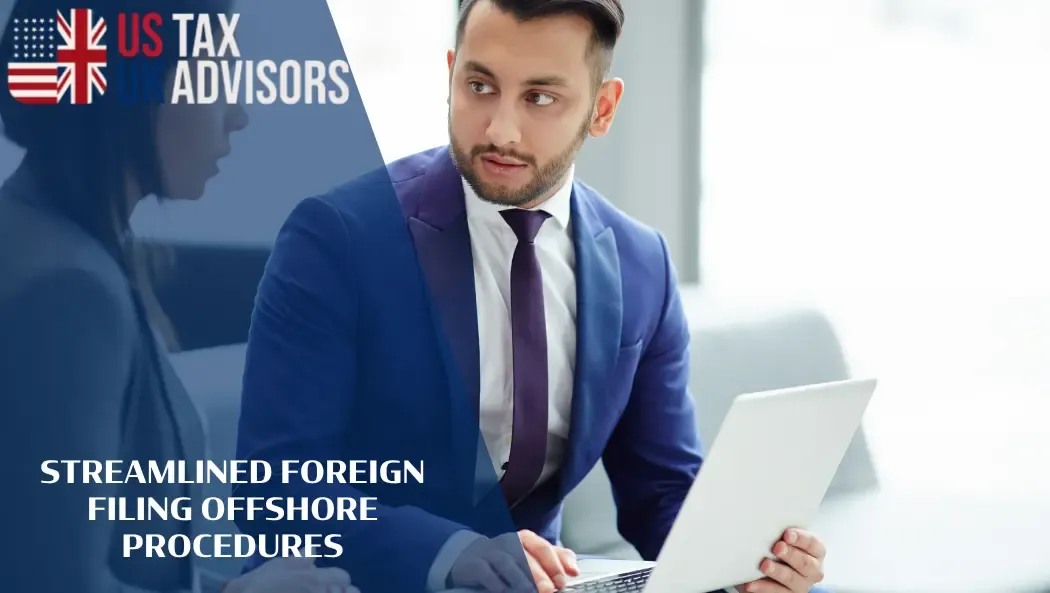 Streamlined Foreign Filing Offshore Procedures — Filing After a Failed Quiet Disclosure |